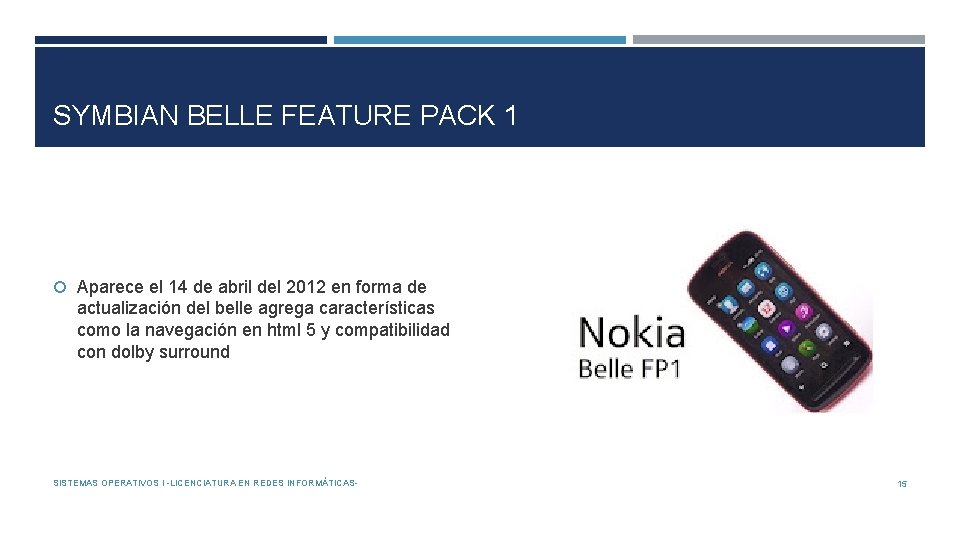 SYMBIAN BELLE FEATURE PACK 1 Aparece el 14 de abril del 2012 en forma