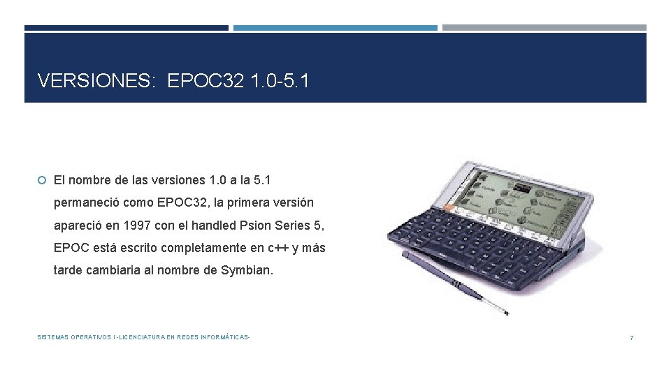 VERSIONES: EPOC 32 1. 0 -5. 1 El nombre de las versiones 1. 0