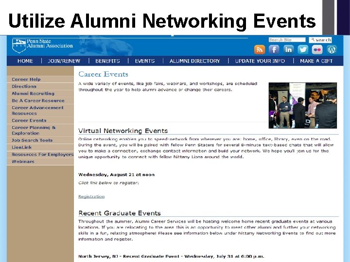 Utilize Alumni Networking Events There are currently almost 500, 000 Penn State Alumni… •