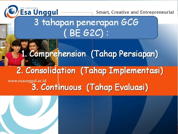 3 tahapan penerapan GCG ( BE G 2 C) : 1. Comprehension (Tahap Persiapan)