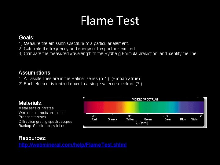 Flame Test Goals: 1) Measure the emission spectrum of a particular element. 2) Calculate