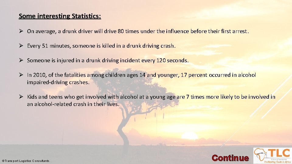 Some interesting Statistics: Ø On average, a drunk driver will drive 80 times under
