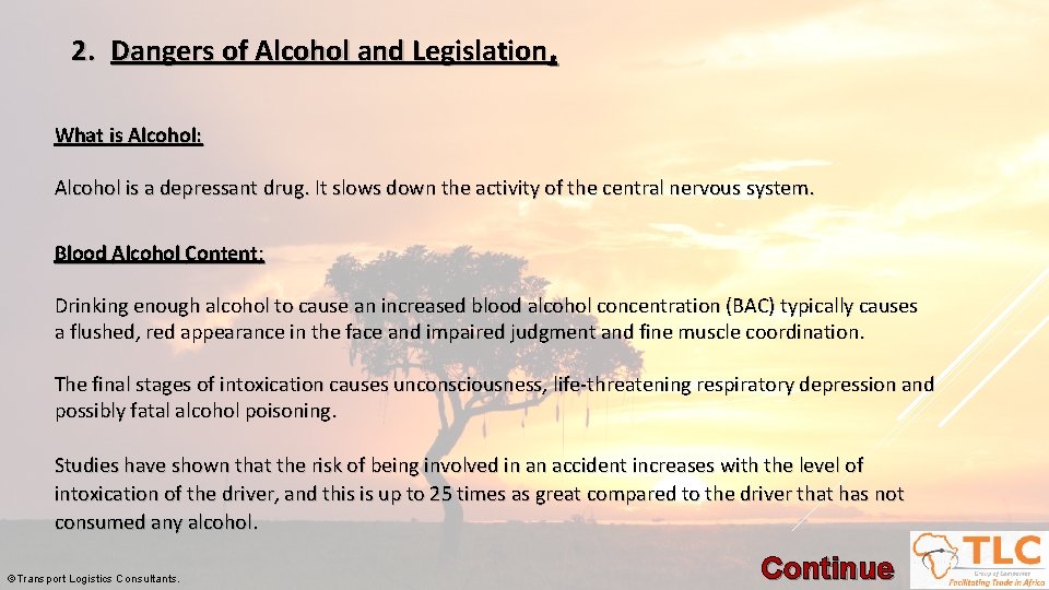 2. Dangers of Alcohol and Legislation, What is Alcohol: Alcohol is a depressant drug.