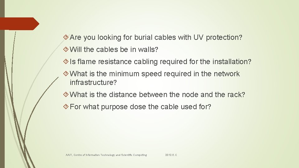  Are you looking for burial cables with UV protection? Will the cables be