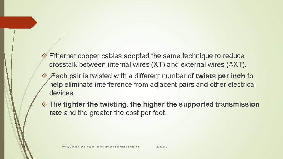  Ethernet copper cables adopted the same technique to reduce crosstalk between internal wires