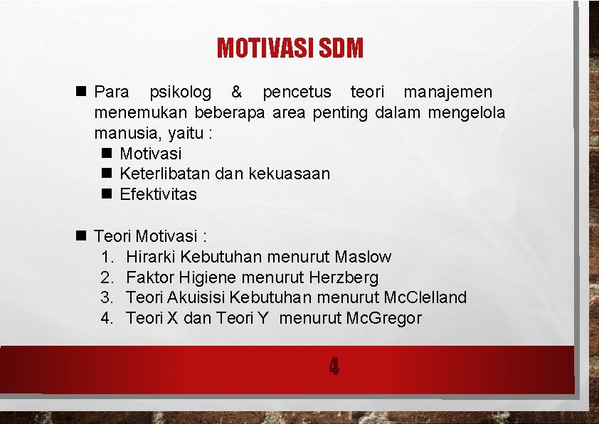 MOTIVASI SDM Para psikolog & pencetus teori manajemen menemukan beberapa area penting dalam mengelola MOTIVASI SDM Para psikolog & pencetus teori manajemen menemukan beberapa area penting dalam mengelola