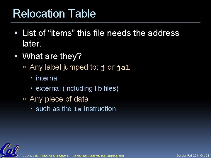 Relocation Table List of “items” this file needs the address later. What are they?