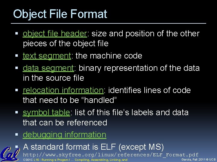Object File Format object file header: size and position of the other pieces of