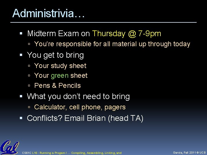Administrivia… Midterm Exam on Thursday @ 7 -9 pm You’re responsible for all material
