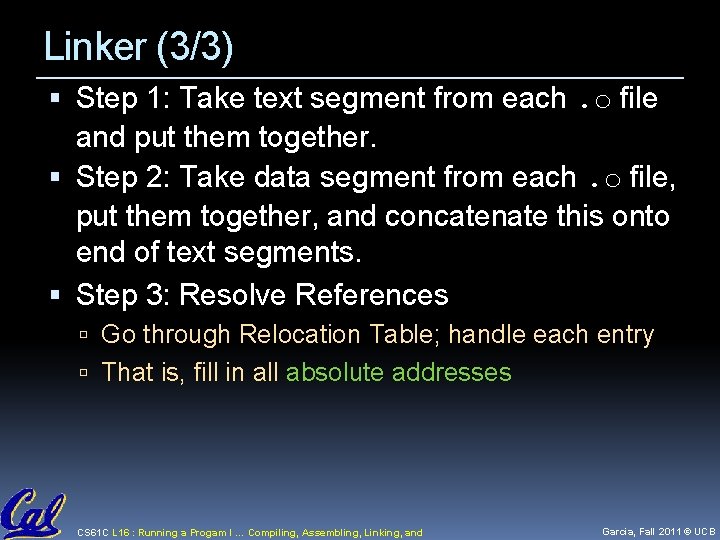Linker (3/3) Step 1: Take text segment from each. o file and put them
