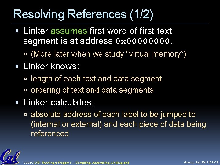 Resolving References (1/2) Linker assumes first word of first text segment is at address