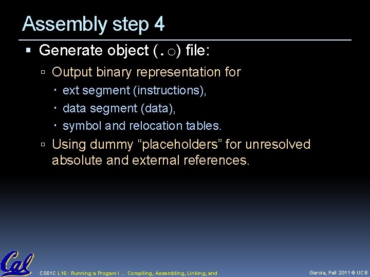 Assembly step 4 Generate object (. o) file: Output binary representation for ext segment