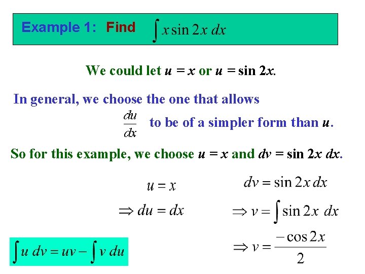 Example 1: Find We could let u = x or u = sin 2