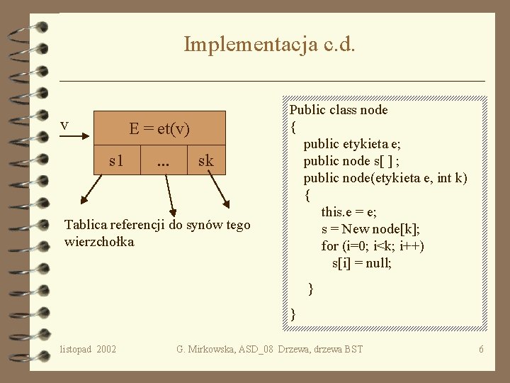 Implementacja c. d. v E = et(v) s 1 . . . sk Tablica