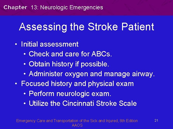 13: Neurologic Emergencies Assessing the Stroke Patient • Initial assessment • Check and care