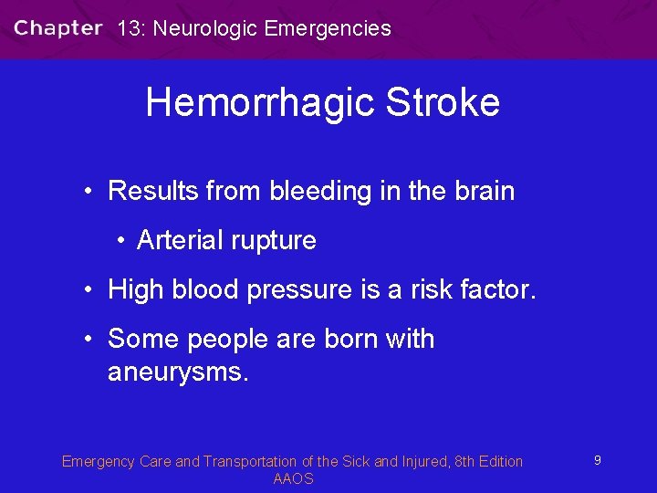 13: Neurologic Emergencies Hemorrhagic Stroke • Results from bleeding in the brain • Arterial