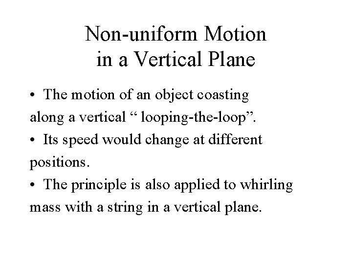 Non-uniform Motion in a Vertical Plane • The motion of an object coasting along