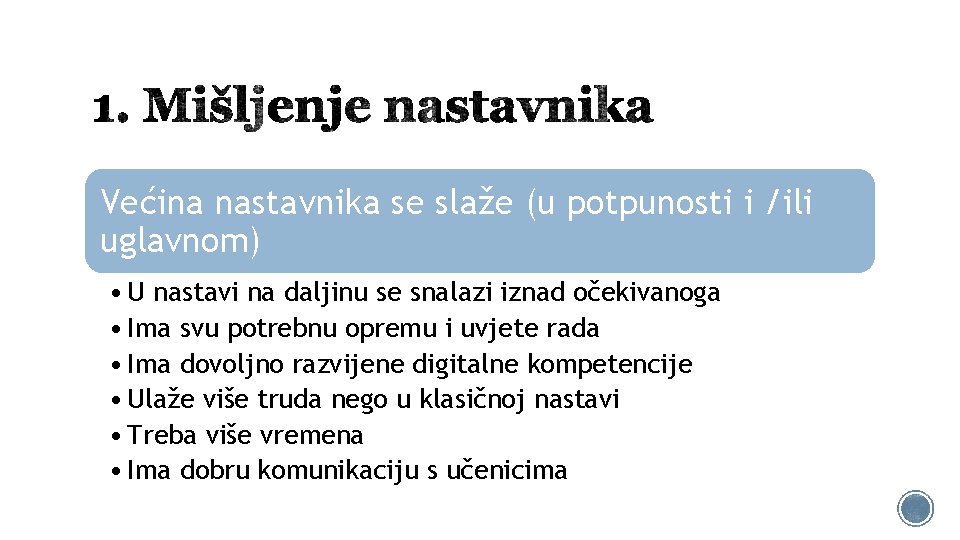 Većina nastavnika se slaže (u potpunosti i /ili uglavnom) • U nastavi na daljinu