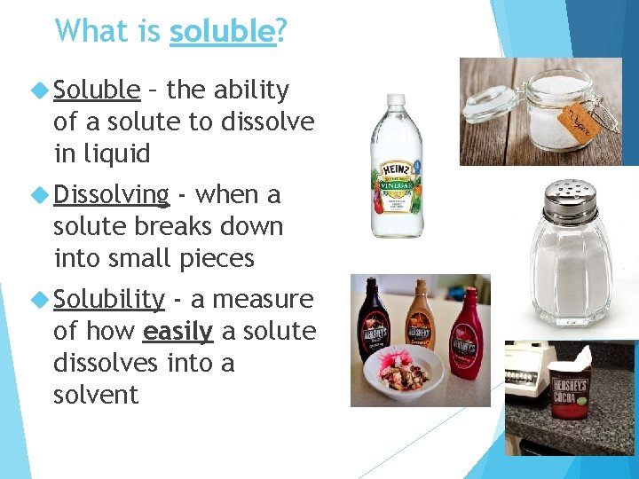 What is soluble? Soluble – the ability of a solute to dissolve in liquid