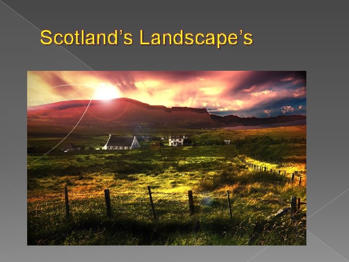 Scotland’s Landscape’s 