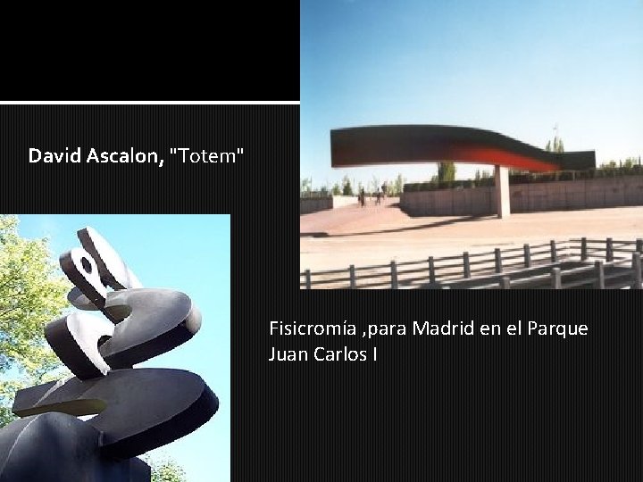 David Ascalon, "Totem" Fisicromía , para Madrid en el Parque Juan Carlos I 