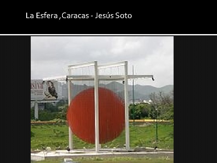 La Esfera , Caracas - Jesús Soto 
