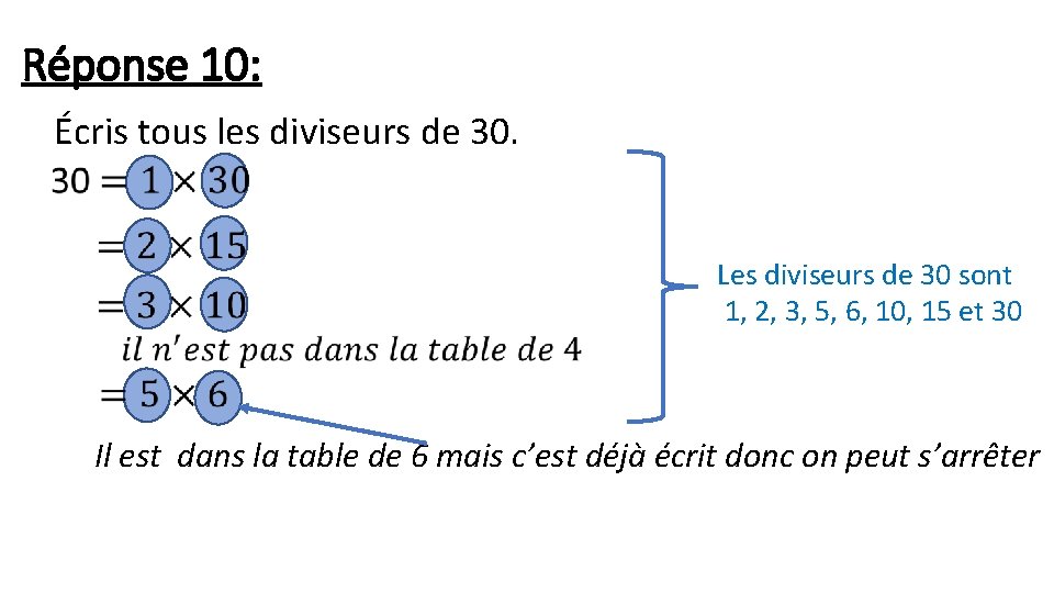 Réponse 10: Écris tous les diviseurs de 30. Les diviseurs de 30 sont 1,