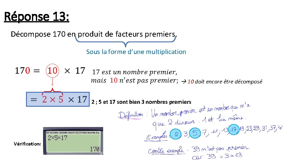 Réponse 13: Décompose 170 en produit de facteurs premiers. Sous la forme d’une multiplication