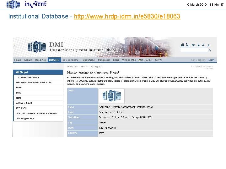 9 March 2010 | | Slide: 17 Institutional Database - http: //www. hrdp-idrm. in/e
