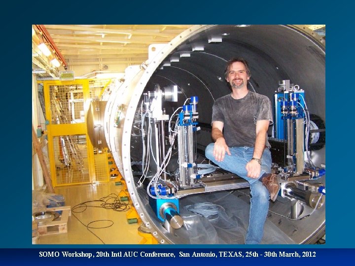 SOMO Workshop, 20 th Intl AUC Conference, San Antonio, TEXAS, 25 th - 30