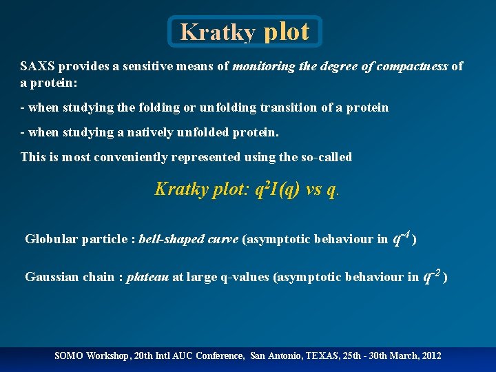 Kratky plot SAXS provides a sensitive means of monitoring the degree of compactness of
