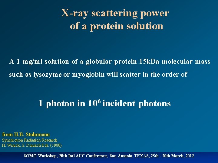 X-ray scattering power of a protein solution A 1 mg/ml solution of a globular