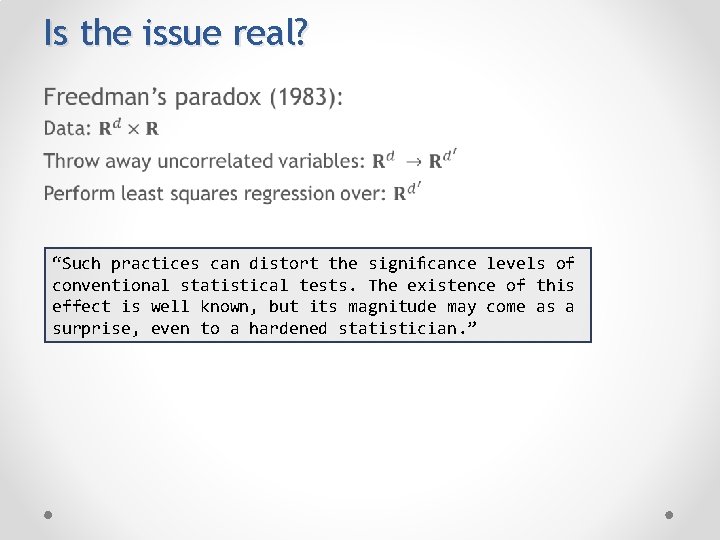 Is the issue real? • “Such practices can distort the signiﬁcance levels of conventional