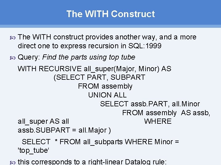 The WITH Construct The WITH construct provides another way, and a more direct one