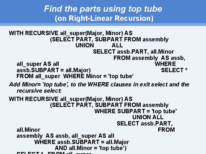 Find the parts using top tube (on Right Linear Recursion) WITH RECURSIVE all_super(Major, Minor)