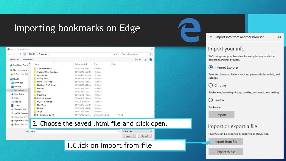 Importing bookmarks on Edge 2. Choose the saved. html file and click open. 1. Importing bookmarks on Edge 2. Choose the saved. html file and click open. 1.