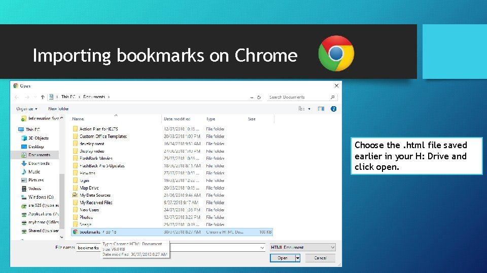 Importing bookmarks on Chrome Choose the. html file saved earlier in your H: Drive Importing bookmarks on Chrome Choose the. html file saved earlier in your H: Drive