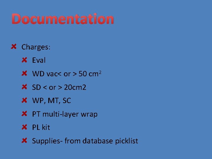 Documentation Charges: Eval WD vac< or > 50 cm 2 SD < or >