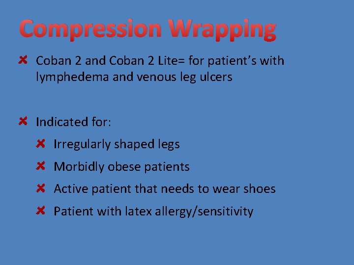 Compression Wrapping Coban 2 and Coban 2 Lite= for patient’s with lymphedema and venous