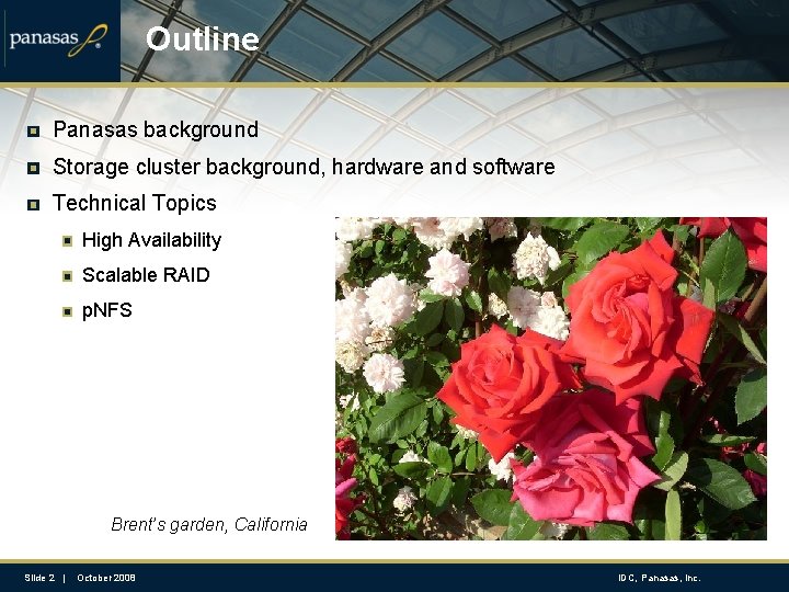 Outline Panasas background Storage cluster background, hardware and software Technical Topics High Availability Scalable