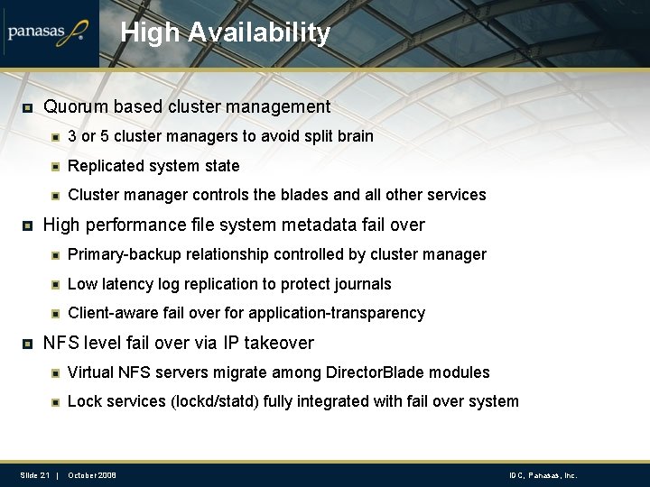 High Availability Quorum based cluster management 3 or 5 cluster managers to avoid split