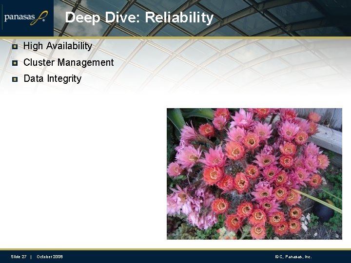 Deep Dive: Reliability High Availability Cluster Management Data Integrity Slide 27 | October 2008