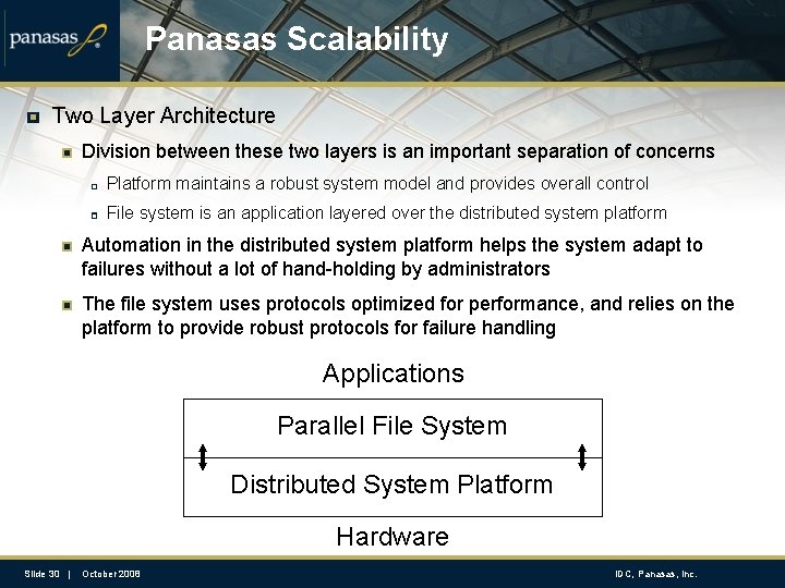 Panasas Scalability Two Layer Architecture Division between these two layers is an important separation