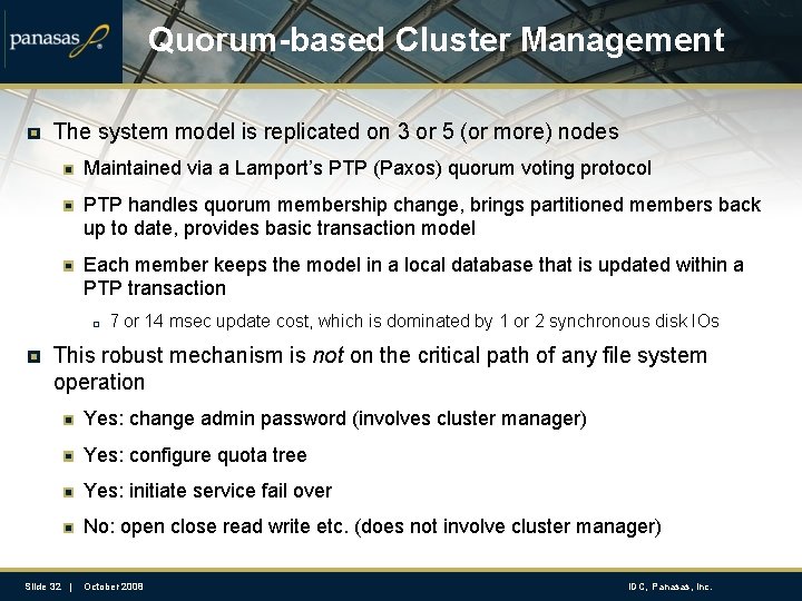 Quorum-based Cluster Management The system model is replicated on 3 or 5 (or more)