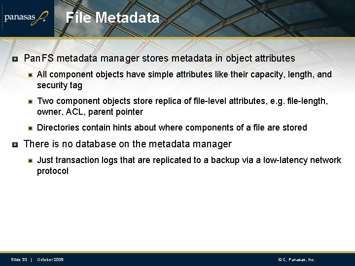 File Metadata Pan. FS metadata manager stores metadata in object attributes All component objects