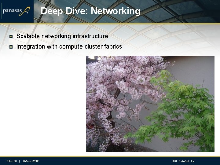 Deep Dive: Networking Scalable networking infrastructure Integration with compute cluster fabrics Slide 36 |