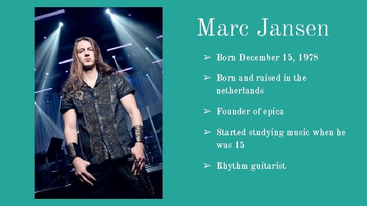 Marc Jansen ➢ Born December 15, 1978 ➢ Born and raised in the netherlands