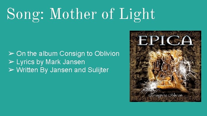 Song: Mother of Light ➢ On the album Consign to Oblivion ➢ Lyrics by