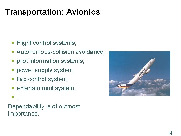 Transportation: Avionics § Flight control systems, § Autonomous-collision avoidance, § pilot information systems, §
