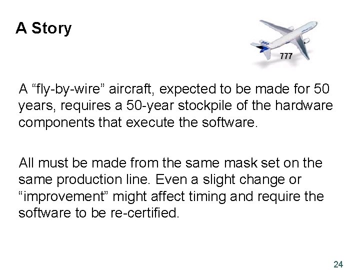 A Story A “fly-by-wire” aircraft, expected to be made for 50 years, requires a